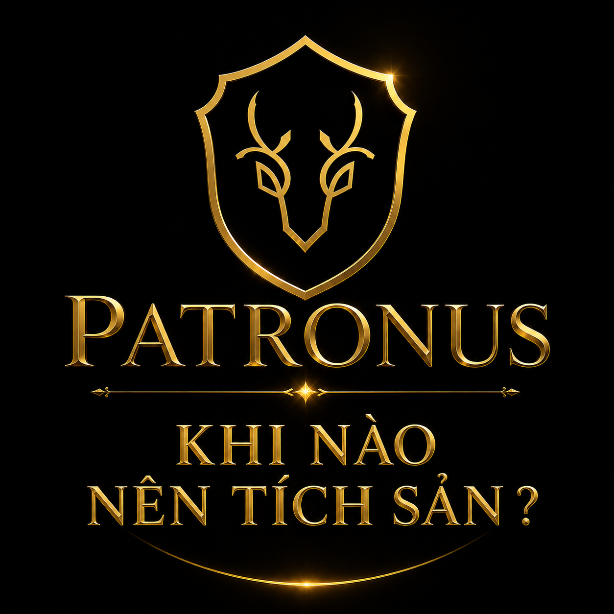 KHI NÀO NÊN TÍCH SẢN ?